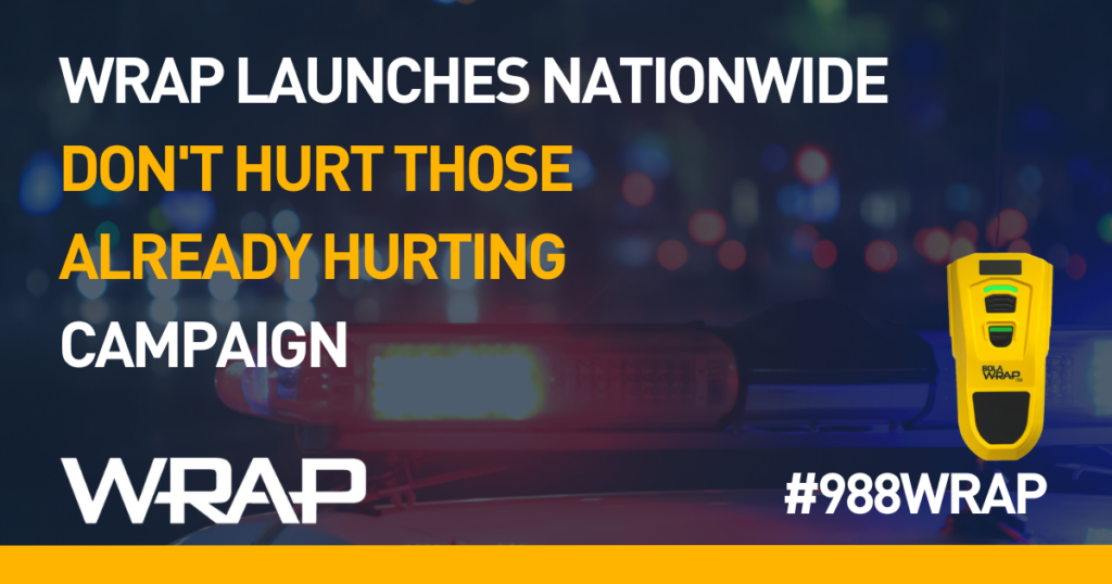 Wrap Technologies Launches Nationwide “Don't Hurt Those Already Hurting” Campaign